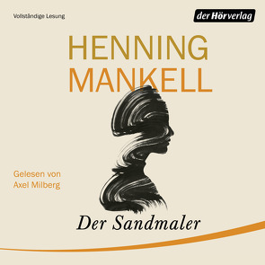 Der Sandmaler von Große,  Stefan, Mankell,  Henning, Milberg,  Axel, Neven Du Mont,  Caroline, Panizza,  Christoph, Reichel,  Verena