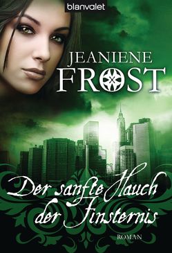 Der sanfte Hauch der Finsternis von Frost,  Jeaniene, Müller,  Sandra