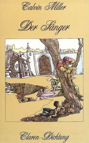 Der Sänger von Claren,  Michael, DeVelasco,  Joe, Miller,  Calvin, Schmalenbach,  Dirk