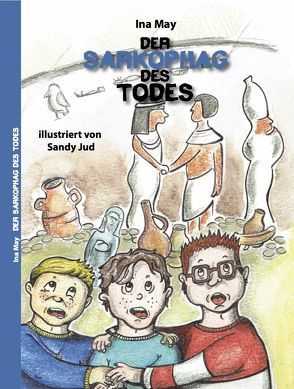 Der Sarkophag des Todes von Jud,  Sandy, May,  Ina