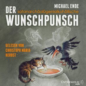 Der satanarchäolügenialkohöllische Wunschpunsch von Ende,  Michael, Herbst,  Christoph Maria