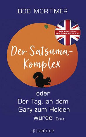 Der Satsuma-Komplex oder Der Tag, an dem Gary zum Helden wurde von Mortimer,  Bob, Timmermann,  Klaus, Wasel,  Ulrike