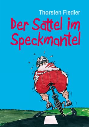 Der Sattel im Speckmantel von Fiedler,  Thorsten