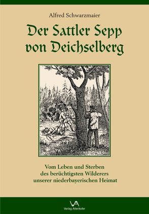 Der Sattler Sepp von Deichselberg von Schwarzmaier,  Alfred