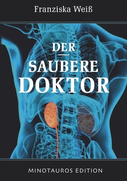 Der saubere Doktor von Weiss,  Franziska