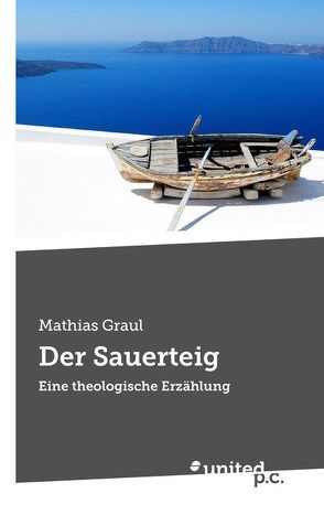 Der Sauerteig von Graul,  Mathias