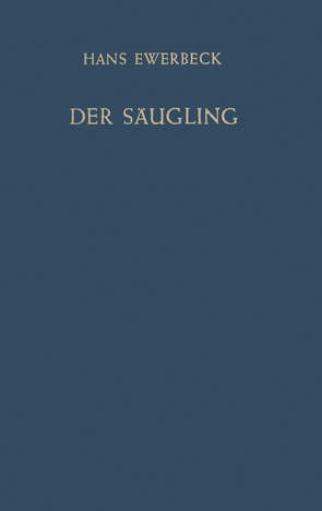 Der Säugling von Bennholdt-Thomsen,  C., Ewerbeck,  H.