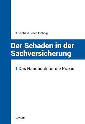 Der Schaden in der Sachversicherung von Jesenitschnig,  Reinhard