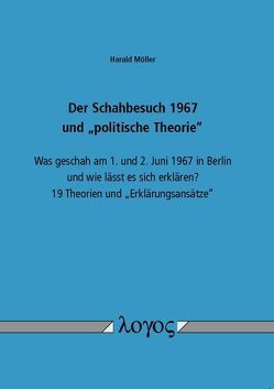 Der Schahbesuch 1967 und „politische Theorie“ von Möller,  Harald