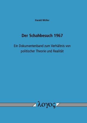 Der Schahbesuch 1967 von Möller,  Harald