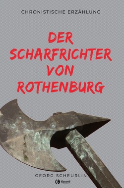 Der Scharfrichter von Rothenburg von Scheurlin,  Georg