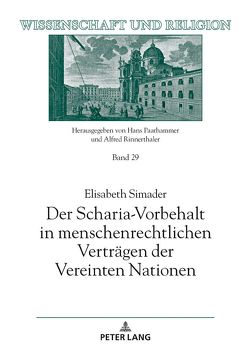 Der Scharia-Vorbehalt in menschenrechtlichen Verträgen der Vereinten Nationen von Simader,  Elisabeth