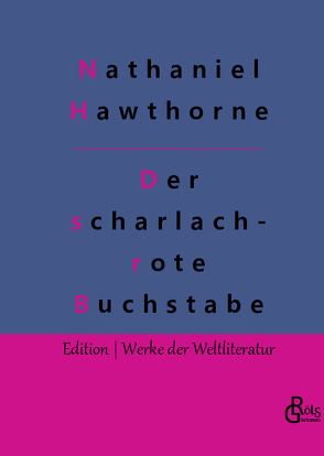 Der scharlachrote Buchstabe von Gröls-Verlag,  Redaktion, Hawthorne,  Nathaniel