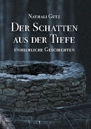 Der Schatten aus der Tiefe von Gutz,  Nathali