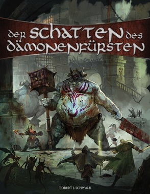 Der Schatten des Dämonenfürsten von Hoffmann,  Daniel, Lauer,  Adrian, Mayer,  Daniel, Neugebauer,  Daniel, Schwalb,  Robert, Zumsteg,  David