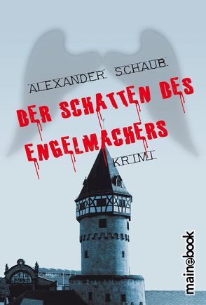 Der Schatten des Engelmachers von Schaub,  Alexander