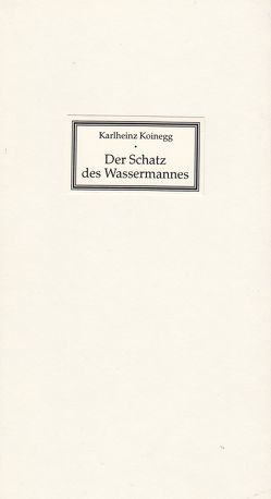 Der Schatz des Wassermannes von Koinegg,  Karlheinz, Werres,  Helmut