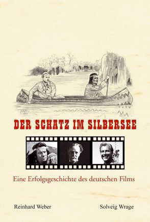 Der Schatz im Silbersee von Weber,  Reinhard, Wrage,  Solveig