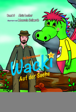 Der Schatzbergdrache Wacki von Alois,  Lacher, Lacher,  Alois