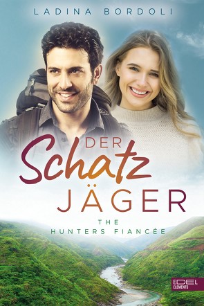 Der Schatzjäger: The Hunters Fiancée von Bordoli,  Ladina