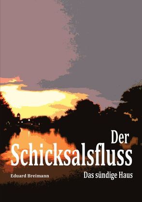 Der Schicksalsfluss von Breimann,  Eduard