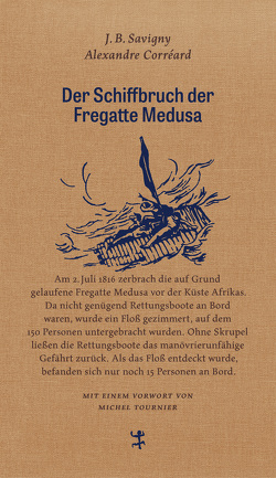 Der Schiffbruch der Fregatte Medusa von Corréard,  Alexandre, Savigny,  Jean Baptiste Henri, Tournier,  Michel, Trempler,  Jörg, Zeilinger,  Johannes