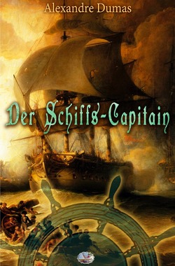 Der Schiffs-Capitain von Dumas,  Alexandre