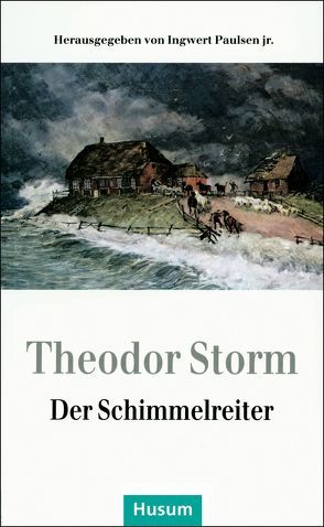 Der Schimmelreiter von Paulsen,  Ingwert jr, Storm,  Theodor