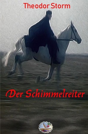 Der Schimmelreiter (Illustriert) von Storm,  Theodor