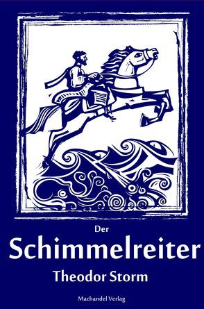 Der Schimmelreiter von Storm,  Theodor