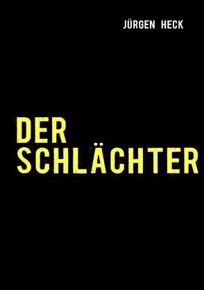 Der Schlächter von Heck,  Jürgen