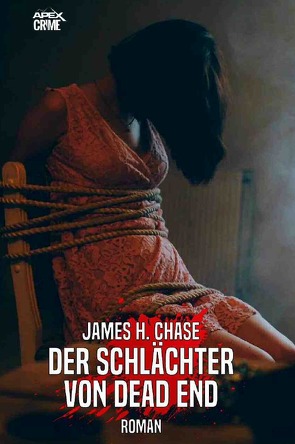 DER SCHLÄCHTER VON DEAD END von Chase,  James H.