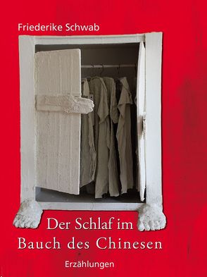 Der Schlaf im Bauch des Chinesen von Mavrič,  Christopher, Schwab,  Friederike