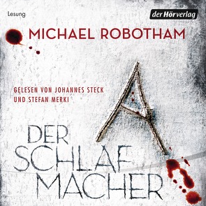 Der Schlafmacher von Lutze,  Kristian, Merki,  Stefan, Robotham,  Michael, Steck,  Johannes