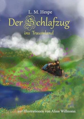 Der Schlafzug ins Traumland von Hespe,  L. M.