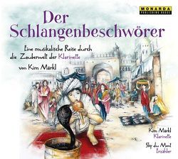 Der Schlangenbeschwörer von Märkl,  Kim, Monarda Publishing House Ltd., Mont,  Sky du