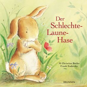 Der Schlechte-Laune-Hase von Butler,  M Christina, Endersby,  Frank