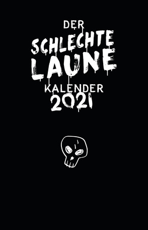 Der schlechte Laune Kalender 2021 Taschenkalender