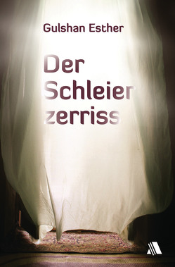 Der Schleier zerriss von Esther,  Gulshan, Ewert,  Doris, Sangster,  Thelma, Simon,  Detlev