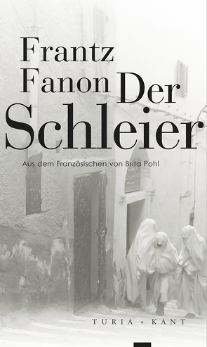 Der Schleier von Fanon,  Frantz, Pohl,  Brita