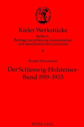 Der Schleswig-Holsteiner-Bund 1919-1933 von Schwensen,  Broder