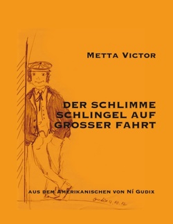 Der schlimme Schlingel auf großer Fahrt von Gudix,  Ni, Victor,  Metta