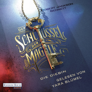 Der Schlüssel der Magie – Die Diebin von Bennett,  Robert Jackson, Blümel,  Yara, Leò,  Ruggero