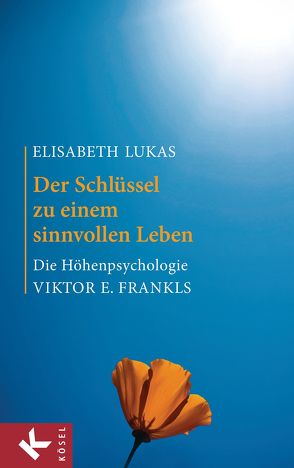 Der Schlüssel zu einem sinnvollen Leben von Lukas,  Elisabeth