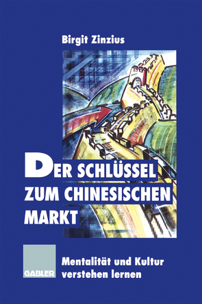 Der Schlüssel zum chinesischen Markt von Zinzius,  Birgit