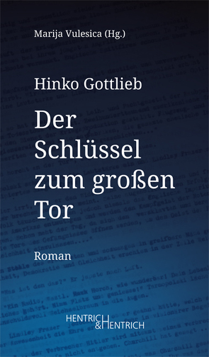 Der Schlüssel zum großen Tor von Gottlieb,  Hinko, Vulesica,  Marija