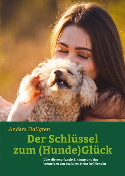 Der Schlüssel zum (Hunde)Glück von Hallgren,  Anders