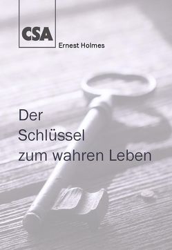 Der Schlüssel zum wahren Leben von Alison,  Ephigenie, Alison,  Henry W, Holmes,  Ernest