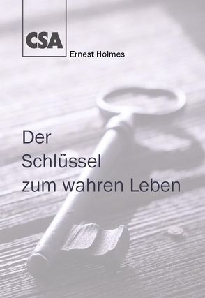 Der Schlüssel zum wahren Leben von Alison,  Ephigenie, Alison,  Henry W, Holmes,  Ernest