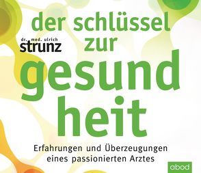 Der Schlüssel zur Gesundheit von Harbauer,  Martin, Strunz,  Ulrich